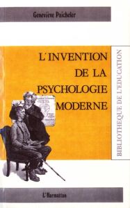 L'invention de la psychologie moderne - Paicheler Geneviève