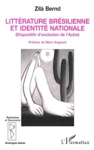 Littérature brésilienne et identité nationale - BERND ZILA