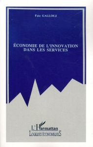 Economie de l'innovation dans les services - Gallouj Faïz