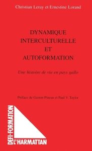 Dynamique interculturelle et autoformation. Une histoire de vie en pays gallo - Leray Christian - Lorand E