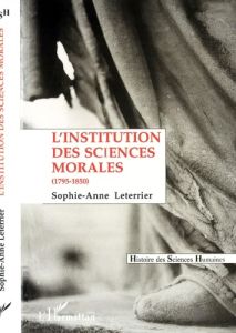 INSTITUTION DES SCIENCES MORALES - Leterrier Sophie-Anne