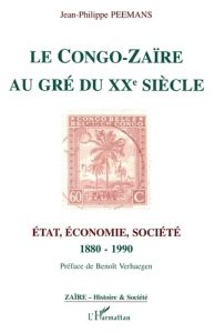 Le Congo-Zaïre au gré du XXe siècle. État, économie, société, 1880-1990 - Peemans Jean-Philippe