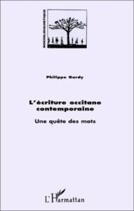 L'écriture occitane contemporaine. Une quête des mots - Gardy Philippe