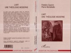 L'art, une théologie moderne - Guerrin F - Montebello Pierre