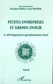 Petites entreprises et grands enjeux. Le développement agroalimentaire local - Muchnik José