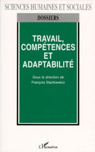 Travail, compétences et adaptabilité - Stankiewicz François