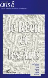 Le récit et les arts - Amey Claude - Cheyrezy Christian - Morizot Jacques