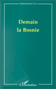 Demain la Bosnie - Cot Jean