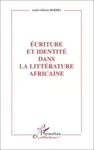 Écriture et identité dans la littérature africaine - Bokiba André-Patient