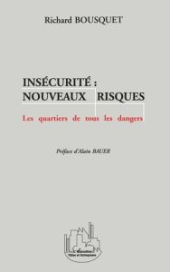 INSECURITE : NOUVEAUX RISQUES - BOUSQUET RICHARD