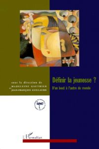 Définir la jeunesse ? D'un bout à l'autre du monde - Guillaume Jean-François