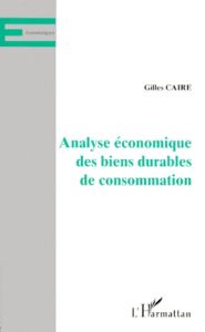 Analyse économique des biens durables de consommation - Caire Gilles