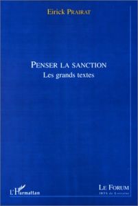 PENSER LA SANCTION. Les grands textes - Prairat Eirick