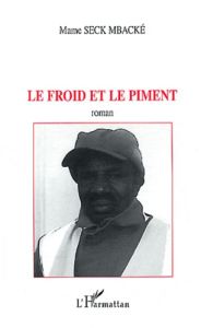 Le froid et le piment - Seck Mbacké Mame