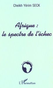 Afrique : le spectre de l'échec - Seck Cheikh Yérim