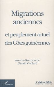 Migrations anciennes et peuplement actuel des côtes guinéennes - Gaillard Gérald