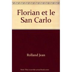 Florian et le San Carlo - Rolland Jean - Defline Jean-christophe