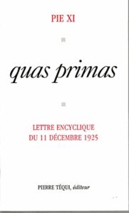 Quas primas/ sur la royauté du Christ - PIE XI PAPE