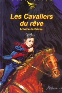 Les cavaliers du rêve - Briclau Antoine de - Raynaud de Prigny Marion