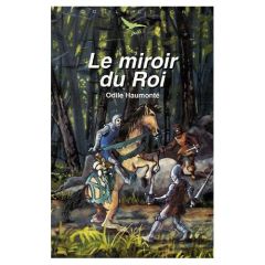 Le Miroir du Roi - Haumonté Odile