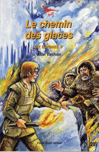 Le chemin des glaces - Vachon Axel - Lordey Daniel