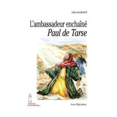 Saint Paul. L'ambassadeur enchaîné - Haumonté Odile