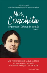 Moi, Conchita Concepción Cabrera de Armida (1894-1937). Une femme mexicaine, laïque, mystique et apo - Reyre Dominique - Penalosa Joaquin Antonio