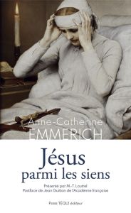 Jésus parmi les siens - Emmerich Anne-Catherine - Loutrel Marie-Thérèse -