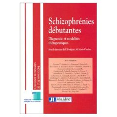 Schizophrénies débutantes : diagnostic et modalités thérapeutiques - Amato Thierry d'