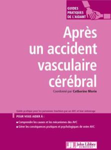 Le retour à domicile après un accident vasculaire cérébral - Morin Catherine