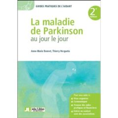 La maladie de Parkinson au jour le jour. 2e édition - Bonnet Anne-Marie