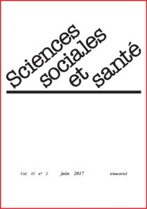 Sciences Sociales et Santé Volume 35 N° 2, juin 2017 - Le Marcis Frédéric - Pierret Janine