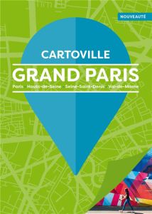 Grand Paris. Paris, Hauts-de-Seine, Seine-Saint-Denis, Val-de-Marne - Seban Johanna - Ratafia Marcelle - Condis Stéphani