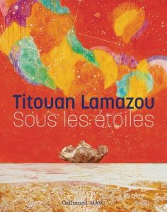 Sous les étoiles - Lamazou Titouan - Chauvin Laëtitia - Mazé Camille