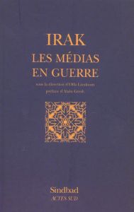 Irak : les médias en guerre - Lamloum Olfa - Gresh Alain