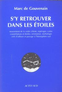 S'y retrouver dans les étoiles - Gouvenain Marc de - Bouffelle Sabine