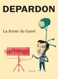 La ferme du Garet - Depardon Raymond