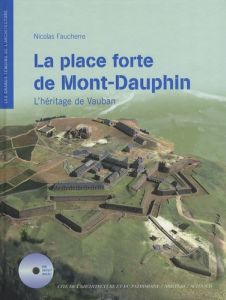 La place forte de Mont-Dauphin. L'héritage de Vauban, avec 1 DVD - Faucherre Nicolas