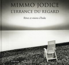 L'errance du regard. Rêves et visions d'Italie - Jodice Mimmo - Pozzoli Marguerite