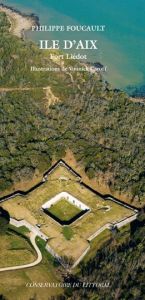 Ile d'Aix. Fort Liédot - Foucault Philippe - Caroff Vonnick