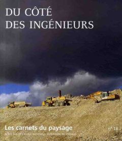 Les carnets du paysage N° 18 : Du côté des ingénieurs - Pousin Frédéric