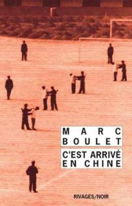 C'est arrivé en Chine - Boulet Marc