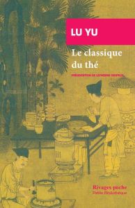 Le classique du thé - Lu Yu - Despeux Catherine