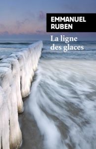 La ligne des glaces - Ruben Emmanuel