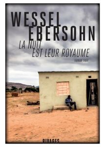 La nuit est leur royaume - Ebersohn Wessel - Duvigneau Fabienne