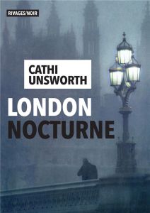 London nocturne - Unsworth Cathi - Maillet Isabelle