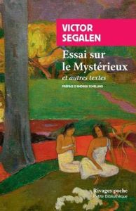 Essai sur le Mystérieux et autres textes - Segalen Victor - Schellino Andrea