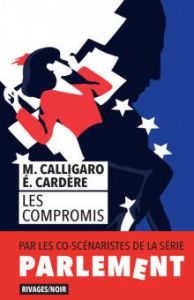 Les Compromis - Calligaro Maxime - Cardère Eric - Cohn-Bendit Dani