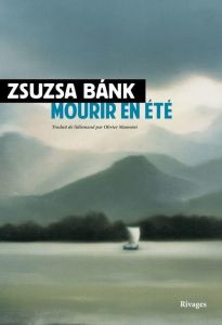 Mourir en été - Bank Zsuzsa - Mannoni Olivier