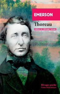 Thoreau - Emerson Ralph Waldo - Thomas Stéphane